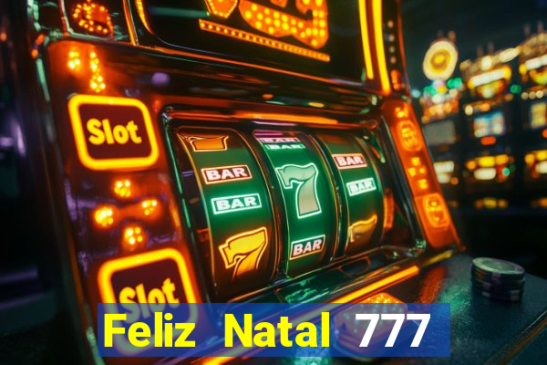 Feliz Natal 777 plataforma login